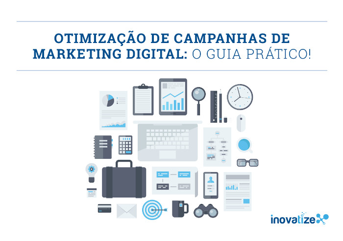 Otimização de campanhas de marketing digital: o guia prático!